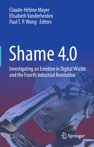 Shame 4.0: Investigating an Emotion in Digital Worlds and the Fourth Industrial Revolution