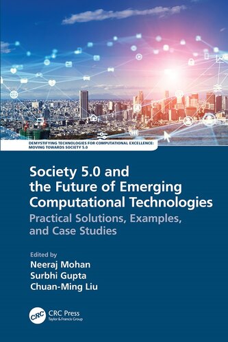 Society 5.0 and the Future of Emerging Computational Technologies (Demystifying Technologies for Computational Excellence)