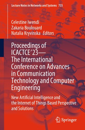 Proceedings of ICACTCE'23 ― The International Conference on Advances in Communication Technology and Computer Engineering: New Artificial Intelligence ... (Lecture Notes in Networks and Systems, 735)