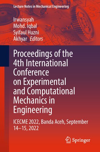 Proceedings of the 4th International Conference on Experimental and Computational Mechanics in Engineering: ICECME 2022, Banda Aceh, September 14–15, 2022 (Lecture Notes in Mechanical Engineering)