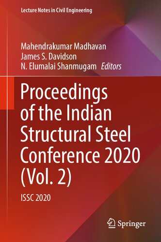 Proceedings of the Indian Structural Steel Conference 2020 (Vol. 2): ISSC 2020 (Lecture Notes in Civil Engineering, 319)