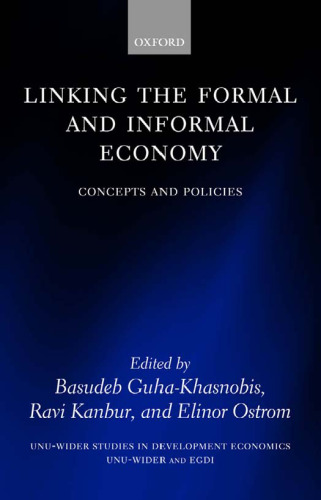 Linking the Formal and Informal Economy: Concepts and Policies (W I D E R Studies in Development Economics)