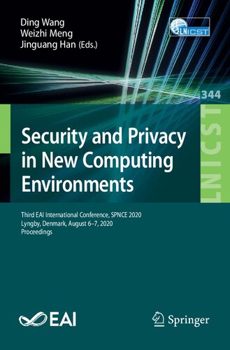 Security and Privacy in New Computing Environments: Third EAI International Conference, SPNCE 2020, Lyngby, Denmark, August 6-7, 2020, Proceedings ... and Telecommunications Engineering)