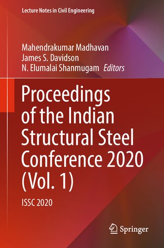 Proceedings of the Indian Structural Steel Conference 2020 (Vol. 1): ISSC 2020 (Lecture Notes in Civil Engineering, 318)