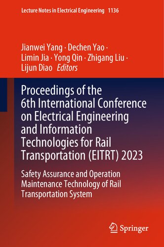 Proceedings of the 6th International Conference on Electrical Engineering and Information Technologies for Rail Transportation (EITRT) 2023: Safety ... Notes in Electrical Engineering, 1136)