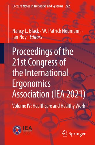 Proceedings of the 21st Congress of the International Ergonomics Association (IEA 2021): Volume IV: Healthcare and Healthy Work (Lecture Notes in Networks and Systems, 222)