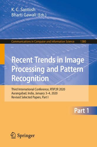 Recent Trends in Image Processing and Pattern Recognition: Third International Conference, RTIP2R 2020, Aurangabad, India, January 3–4, 2020, Revised ... in Computer and Information Science)