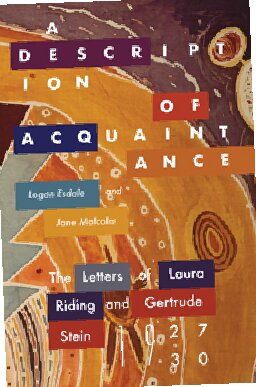 A Description of Acquaintance: The Letters of Laura Riding and Gertrude Stein, 1927-1930 (Recencies Series: Research and Recovery in Twentieth-Century American Poetics)