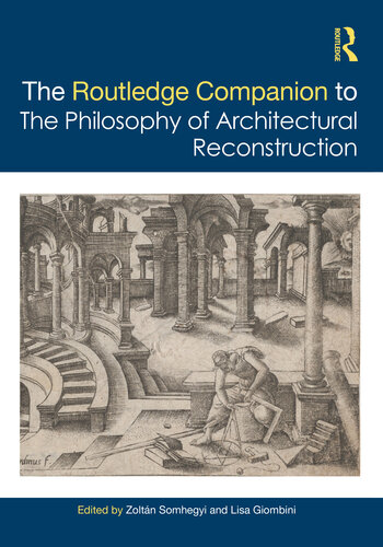 The Routledge Companion to the Philosophy of Architectural Reconstruction