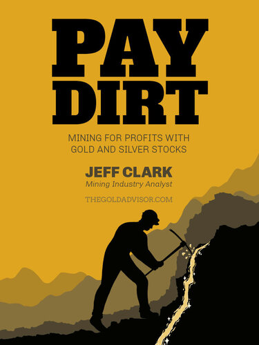 Paydirt: Mining for Profits with Gold & Silver Stocks