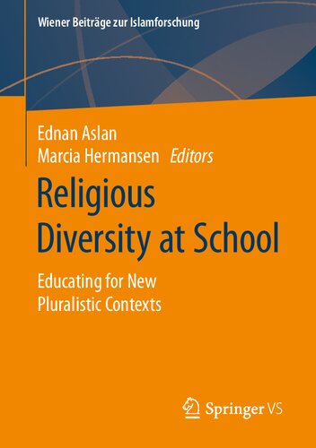 Religious Diversity at School: Educating for New Pluralistic Contexts (Wiener Beiträge zur Islamforschung)