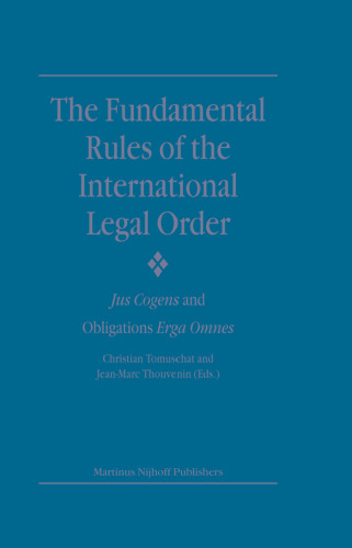 The Fundamental Rules of the International Legal Order: Jus Cogens And Obligations Erga Omnes