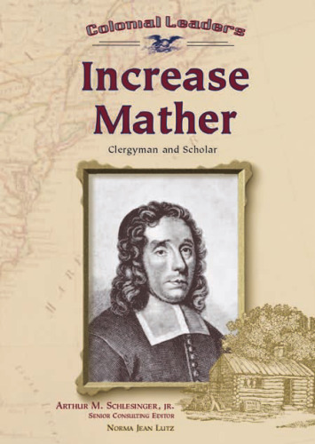 Increase Mather: Clergyman and Scholar (Colonial Leaders)