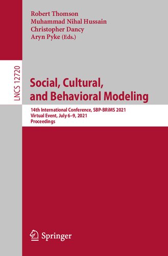 Social, Cultural, and Behavioral Modeling: 14th International Conference, SBP-BRiMS 2021, Virtual Event, July 6–9, 2021, Proceedings (Lecture Notes in Computer Science)