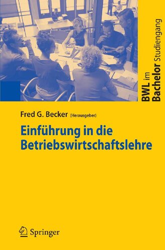 Einführung in die Betriebswirtschaftslehre (BWL im Bachelor-Studiengang) (German Edition)