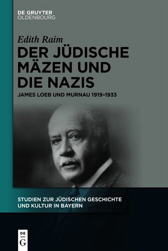 Der jüdische Mäzen und die Nazis: James Loeb und Murnau 1919–1933