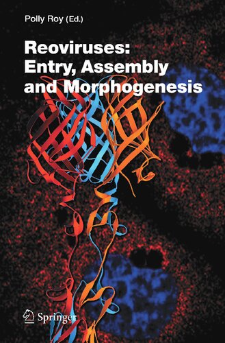 Reoviruses: Entry, Assembly and Morphogenesis (Current Topics in Microbiology and Immunology, 309)