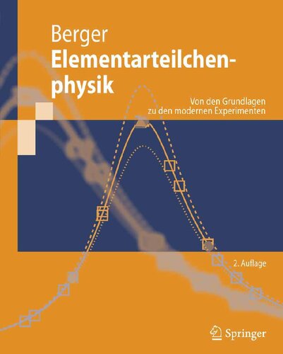 Elementarteilchenphysik: Von den Grundlagen zu den modernen Experimenten (Springer-Lehrbuch) (German Edition)