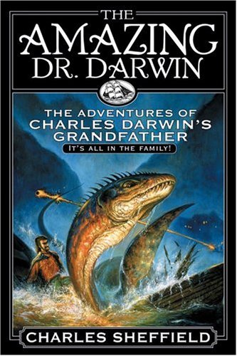 The Amazing Dr. Darwin : The Adventures of Charles Darwin's Grandfather