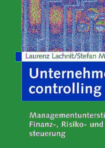 Unternehmenscontrolling: Managementunterstützung bei Erfolgs-, Finanz-, Risiko- und Erfolgspotenzialsteuerung (German Edition)