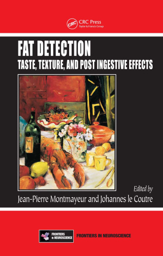 Fat Detection: Taste, Texture, and Post Ingestive Effects (Frontiers in Neuroscience)