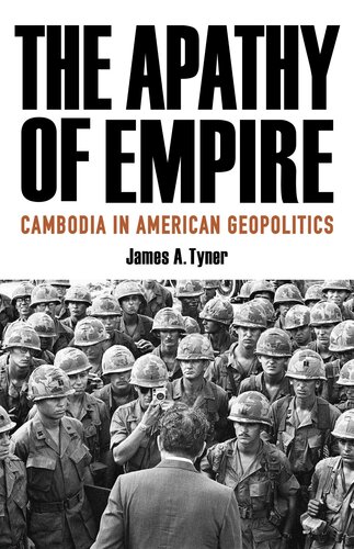 The Apathy of Empire : Cambodia in American Geopolitics