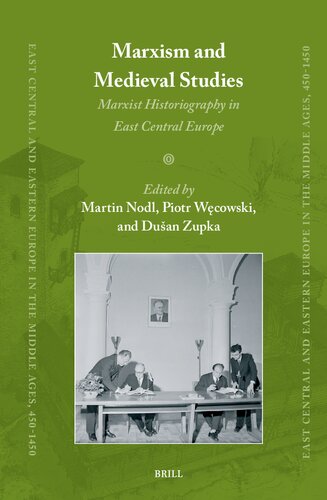 Marxism and Medieval Studies: Marxist Historiography in East Central Europe