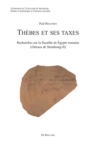 Thèbes et ses taxes: recherches sur la fiscalité en Egypte romaine, ostraca de Strasbourg II