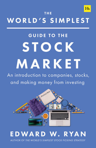 The World's Simplest Guide to the Stock Market - An Introduction to Companies, Stocks and Making Money from Investing