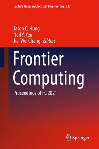 Frontier Computing: Proceedings of FC 2021 (Lecture Notes in Electrical Engineering, 827)