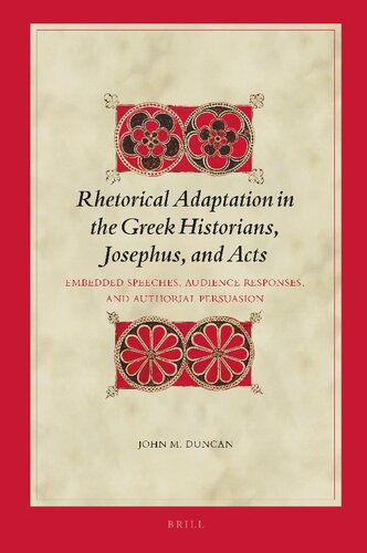 Rhetorical Adaptation in the Greek Historians, Josephus, and Acts Set: Embedded Speeches, Audience Responses, and Authorial Persuasion (1-2) (Biblical Interpretation, 203)