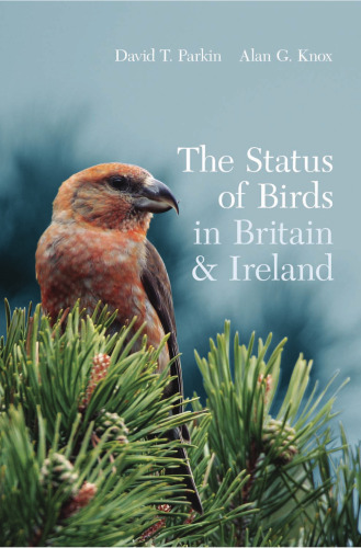 The Status of Birds in Britain and Ireland (Helm Country Avifaunas)