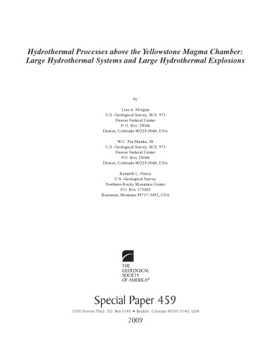 Hydrothermal Processes Above the Yellowstone Magma Chamber: Large Hydrothermal Systems and Large Hydrothermal Explosions (Geological Society of America Special Paper)