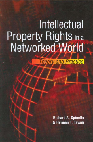 Intellectual Property Rights in a Networked World:: Theory and Practice