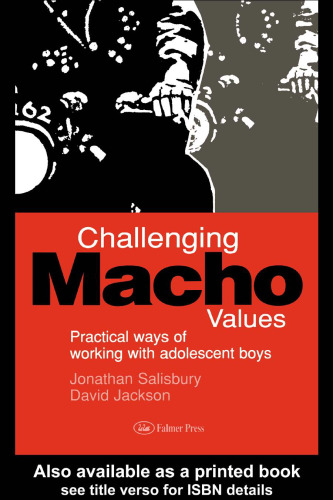 Challenging Macho Values: Practical Ways Of Working With Adolescent Boys