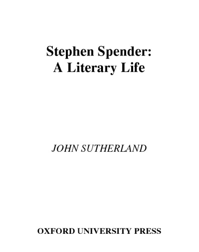 Stephen Spender: A Literary Life