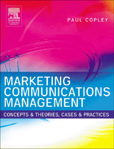 Marketing Communications Management: Concepts and Theories, Cases and Practices