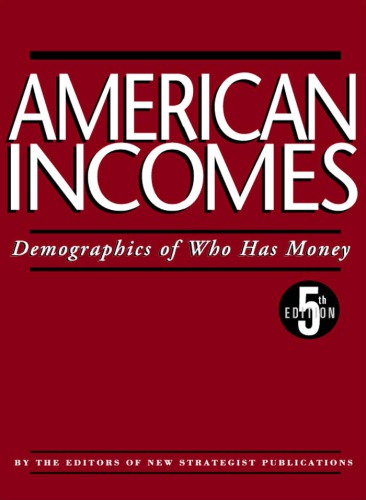 American Incomes: Demographics of Who Has Money