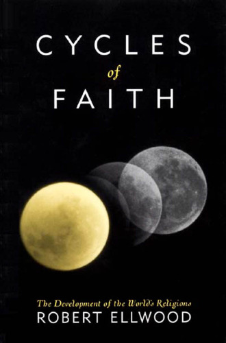 Cycles of Faith: The Development of the World's Religions