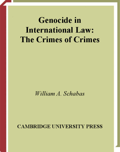 Genocide in International Law: The Crimes of Crimes