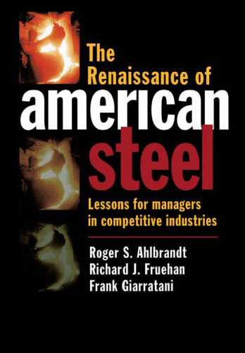 The Renaissance of American Steel: Lessons for Managers in Competitive Industries