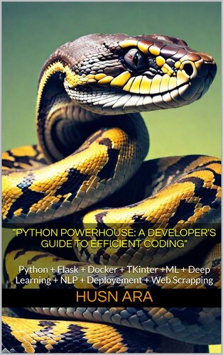 "Python Powerhouse: A Developer's Guide to Efficient Coding": Python + Flask + Docker + TKinter +ML + Deep Learning + NLP