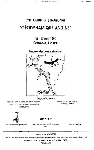 Symposium International "Géodynamique Andine" 15-17 mai 1990 Grenoble, France. Résumés des communications