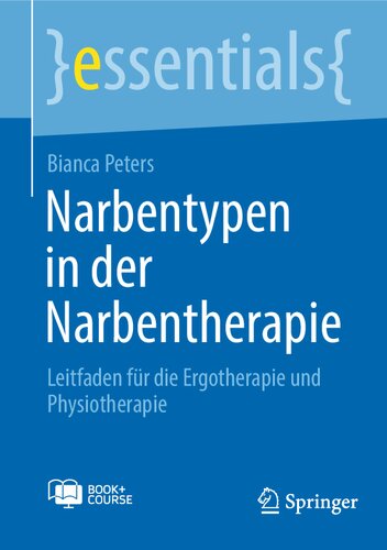 Narbentypen in der Narbentherapie: Leitfaden fur die Ergotherapie und Physiotherapie