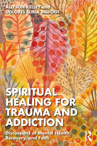 Spiritual Healing for Trauma and Addiction