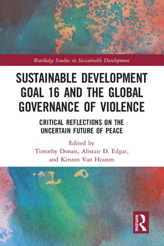 Sustainable Development Goal 16 and the Global Governance of Violence: Critical Reflections on the Uncertain Future of Peace