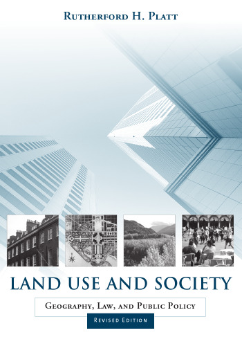 Land Use and Society, Revised Edition: Geography, Law, and Public Policy