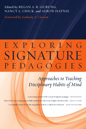 Exploring Signature Pedagogies: Approaches to Teaching Disciplinary Habits of Mind