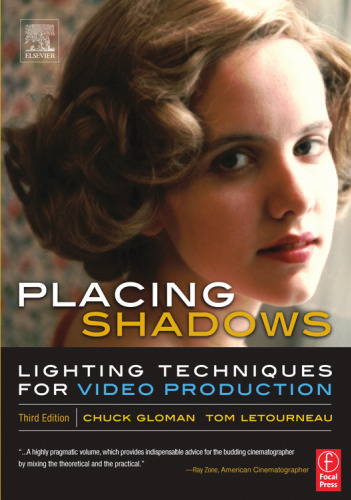 Placing Shadows, Third Edition: Lighting Techniques for Video Production