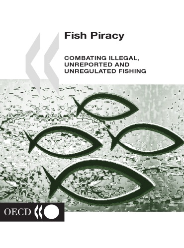 Fish Piracy: Combatting Illegal, Unreported And Unregulated Fishing